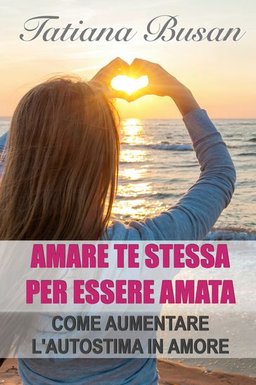Amare te stessa per essere amata