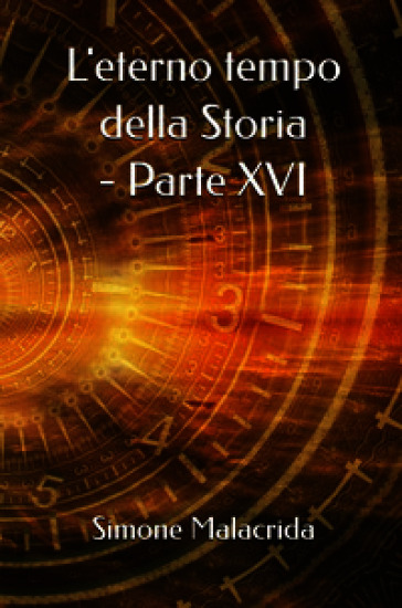 L'eterno tempo della Storia. Vol. 16
