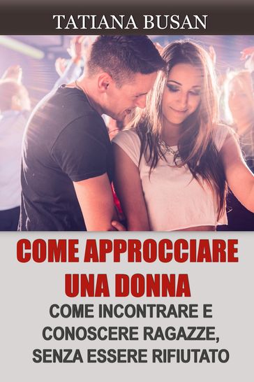 Come approcciare una donna
