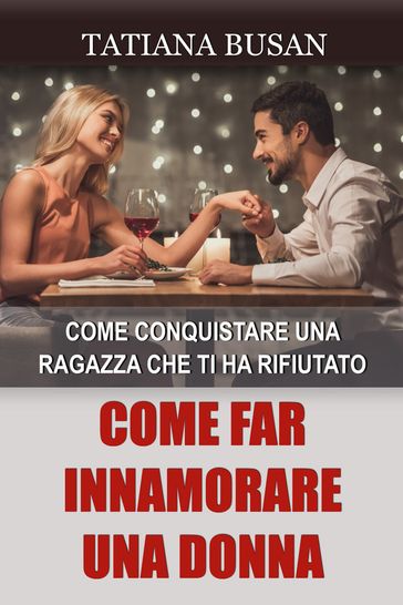 Come far innamorare una donna