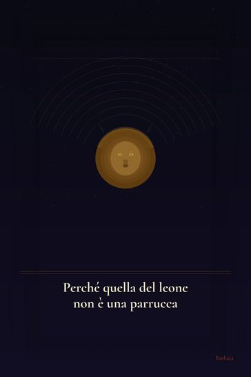 Perché quella del leone non è una parrucca
