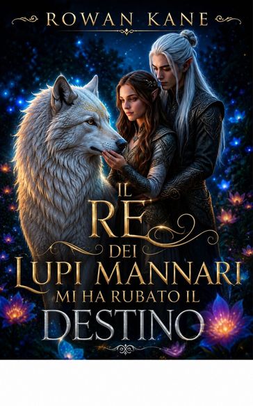 Il re dei lupi mannari mi ha rubato il destino