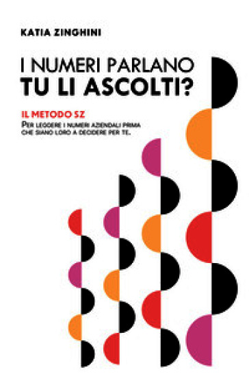 I numeri parlano, tu li ascolti? Il Metodo SZ per leggere i numeri aziendali prima che siano loro a decidere per te