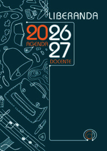 Liberanda 2026-27. L'agenda docente che ti libera la mente