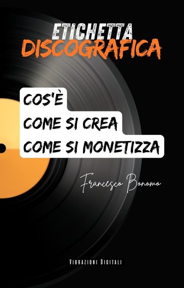 Etichetta discografica: cos'è, come si crea e come si monetizza