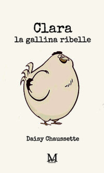 Clara, la gallina ribelle