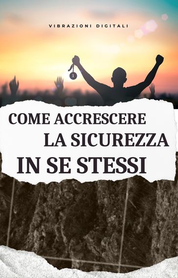 Come accrescere la sicurezza in se stessi