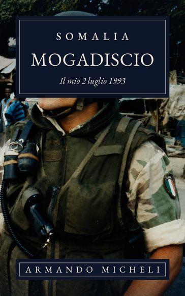 Somalia, Mogadiscio. Il mio 2 luglio 1993