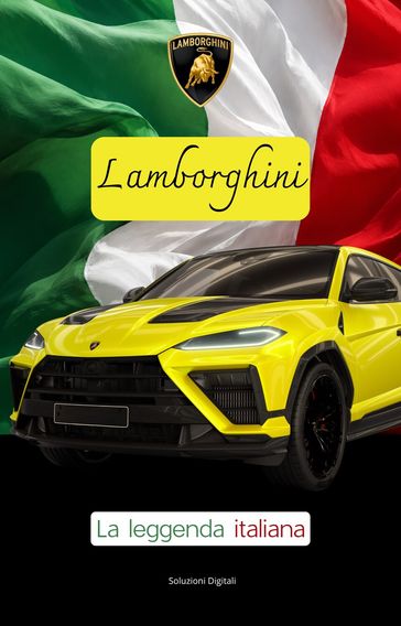 Lamborghini: la leggenda italiana