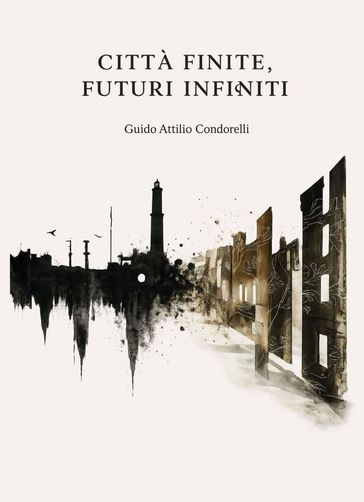 Città Finite, Futuri Infiniti