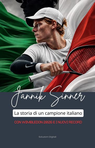 Jannik Sinner: la storia di un campione italiano
