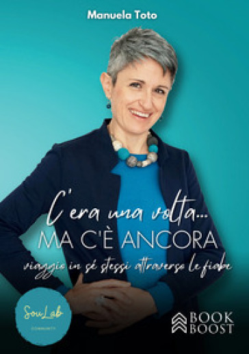 C'era una volta... ma c'è ancora. Viaggio in sé stessi attraverso le fiabe
