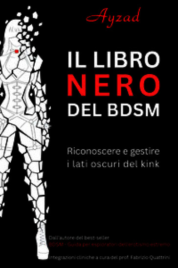 Il libro nero del BDSM. Riconoscere e gestire i lati oscuri del kink