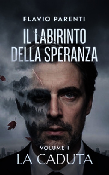 Il labirinto della speranza. Vol. 1: La caduta
