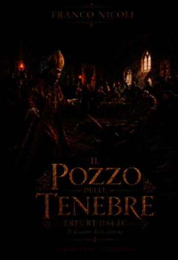 Il pozzo delle tenebre. Erfurt 1184 d.C.: il disastro delle latrine