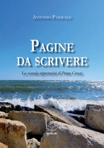Pagine da scrivere. La seconda opportunità di Primo Corani