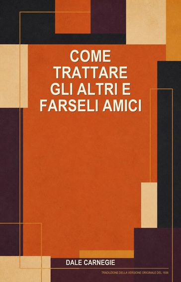 Come trattare gli altri e farseli amici