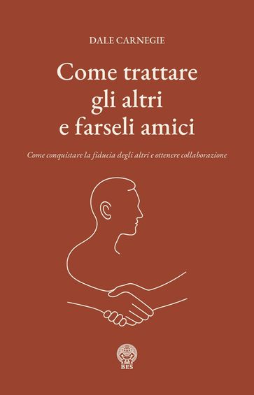 Come trattare gli altri e farseli amici (Tradotto)