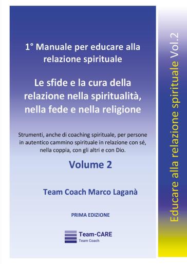 1° manuale per educare alla relazione spirituale. Vol. 2: Le sfide e la cura della relazione nella spiritualità, nella fede e nella religione