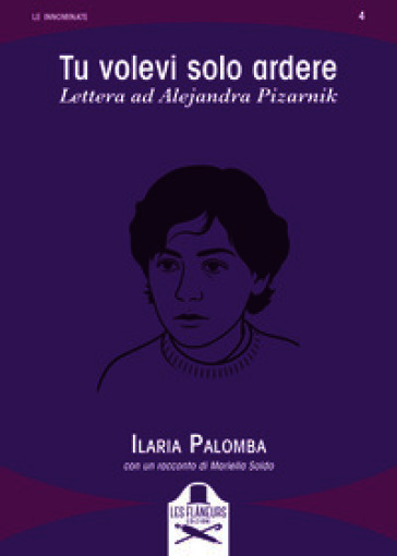 Tu volevi solo ardere. Lettera ad Alejandra Pizarnik