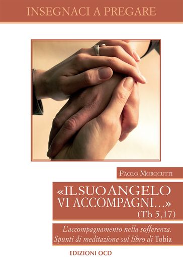 «Il suo angelo vi accompagni» (Tb 5,17)