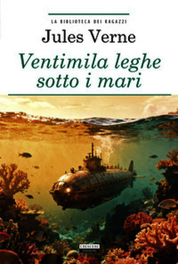 Ventimila leghe sotto i mari. Ediz. integrale. Con Segnalibro