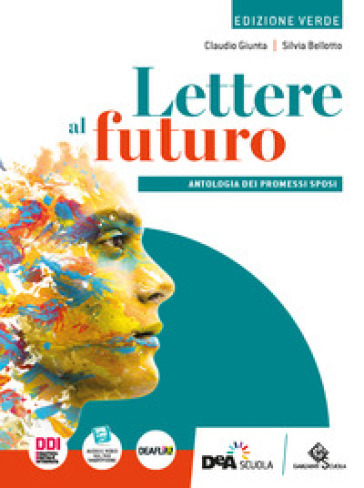 Lettere al futuro. Ediz. verde. Antologia dei Promessi Sposi. Per le Scuole superiori. Con e-book. Con espansione online