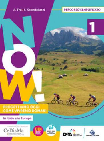 Now! Progettiamo oggi come vivremo domani. Percorso semplificato. Per la Scuola media. Con e-book. Con espansione online. Vol. 1-0