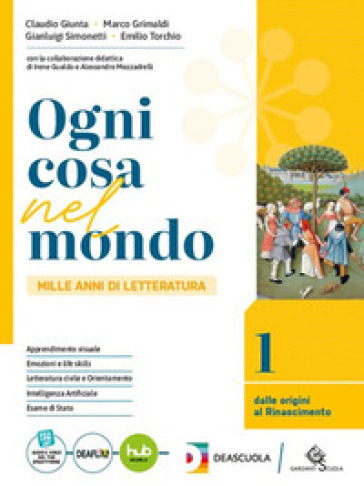 Ogni cosa nel mondo. Con Scrivere e parlare, Divina Commedia. Per le Scuole superiori. Con e-book. Con espansione online. Vol. 1