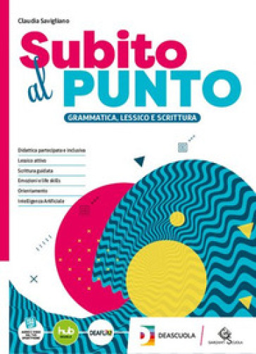 Subito al punto. Percorso semplificato e italiano L2. Per le Scuole superiori. Con e-book. Con espansione online-0
