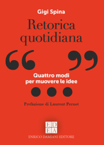 Retorica quotidiana. Quattro modi per muovere le idee