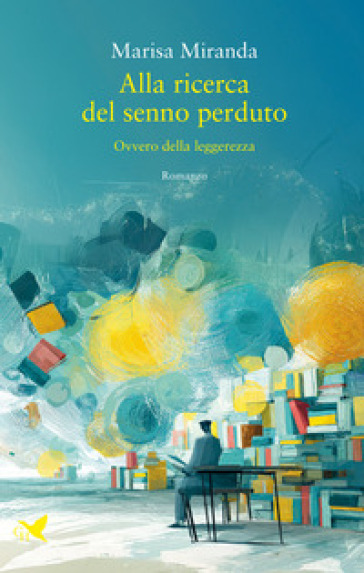 Alla ricerca del senno perduto. Ovvero della leggerezza