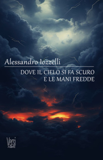 Dove il cielo si fa scuro e le mani fredde