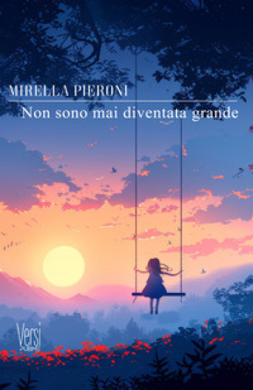 Non Sono Mai Diventata Grande: (Collana Versi - Pubme)-image