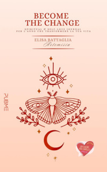 Become the change. Spiritual & self-love journal per l'anno che trasformerà la tua vita