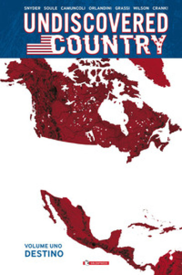 Undiscovered Country. Nuova ediz.. Vol. 1: Destino