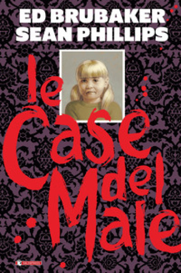 Le case del male