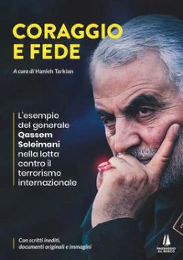 Coraggio E Fede. L'esempio Del Generale Qassem Soleimani Nella Lotta Contro Il Terrorismo Internazionale-image
