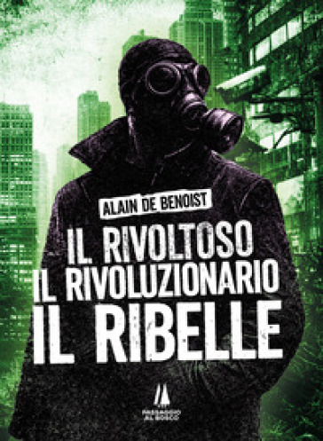 Il rivoltoso, il rivoluzionario, il ribelle