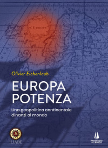 Europa potenza. Una geopolitica continentale dinanzi al mondo