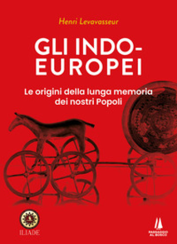 Gli indo-europei. Le origini della lunga memoria dei nostri popoli
