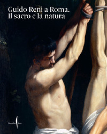 Guido Reni a Roma. Il sacro e la natura. Ediz. a colori