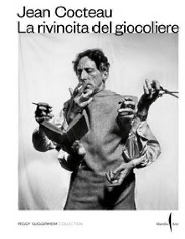 Jean Cocteau. La rivincita del giocoliere. Ediz. a colori