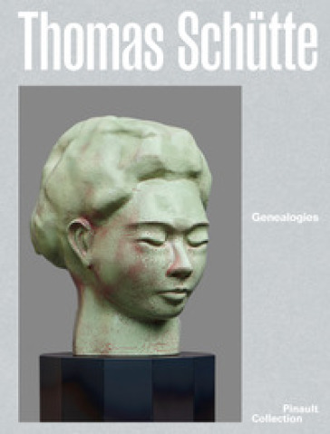 Thomas Schütte. Genealogies. Ediz. italiana, inglese e francese