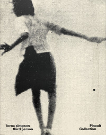 Lorna Simpson. Ediz. italiana, inglese e francese