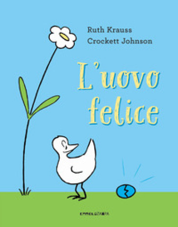 L'uovo felice. Ediz. a colori