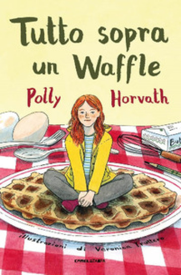 Tutto sopra un waffle. Ediz. illustrata