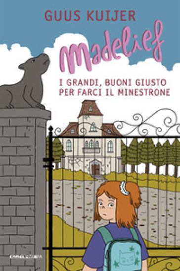 Madelief. I grandi, buoni giusto per farci il minestrone. Ediz. illustrata