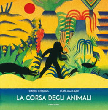 La corsa degli animali. Ediz. a colori