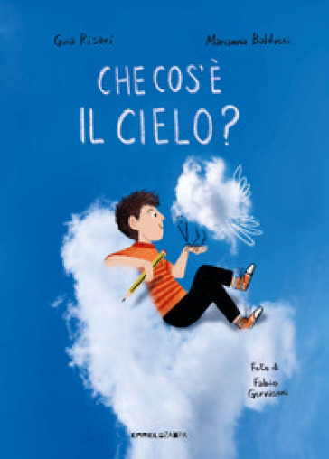 Che cos'è il cielo? Ediz. a colori
